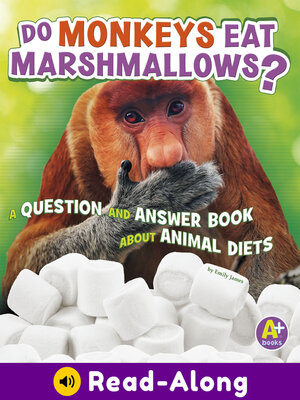 cover image of Do Monkeys Eat Marshmallows?